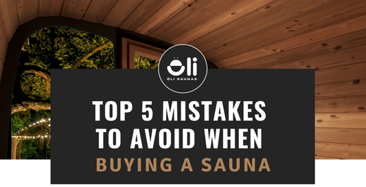 Top 5 Mistakes To Avoid When Buying A Sauna